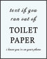 Posterizer 1 pcs-Text If You Run Out Of Toilet Paper-Comedy Art- Gift for Couples boyfriend girlfriend Husband Wife- Bathroom, restroom Decor- unf...